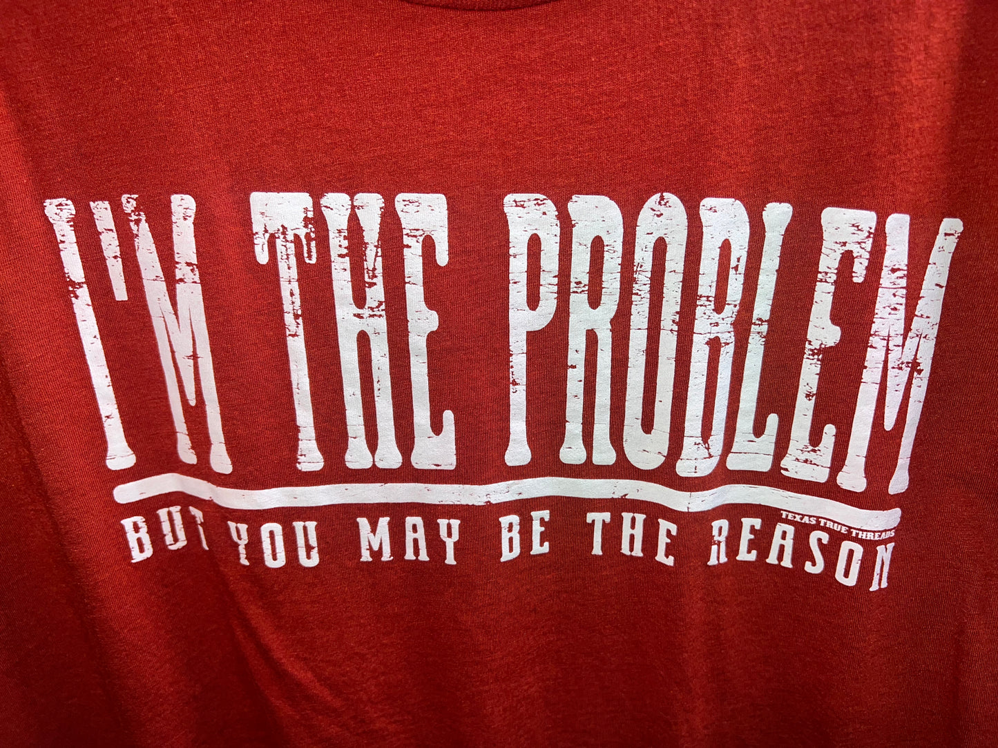 I’m the Problem Tshirts