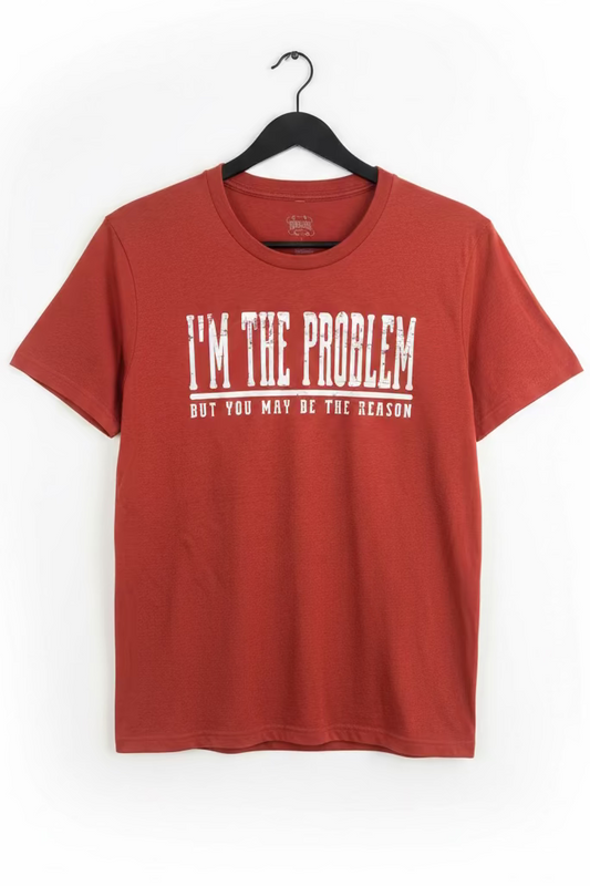 I’m the Problem Tshirts